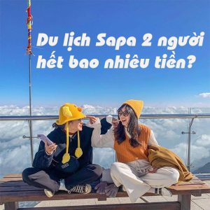 Du lịch Sapa 2 người hết bao nhiêu tiền